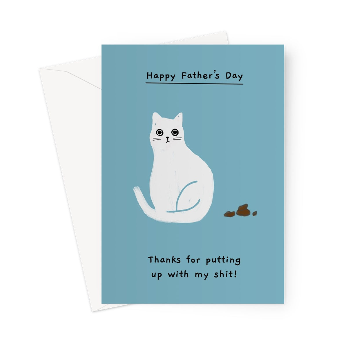Ken the cat Father's Day card - Thanks for putting up with my shit - Ken sitting next to poo on teal background