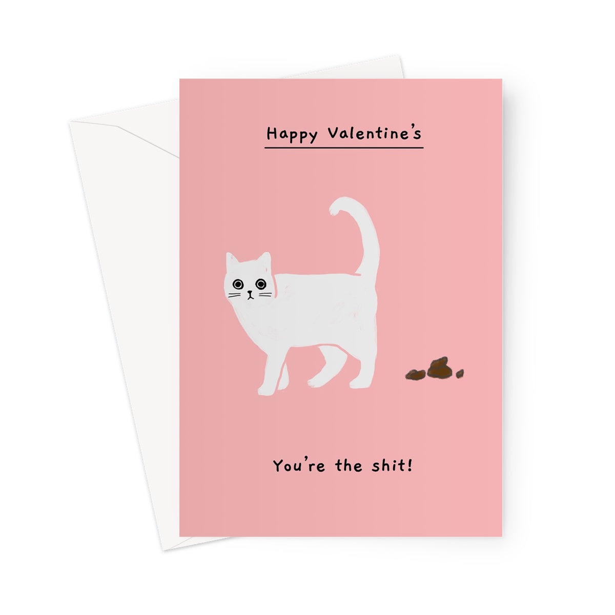 You're The Shit - Valentine's Day Card