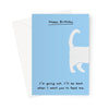Ken the cat i&#39;m going out happy birthday card in blue