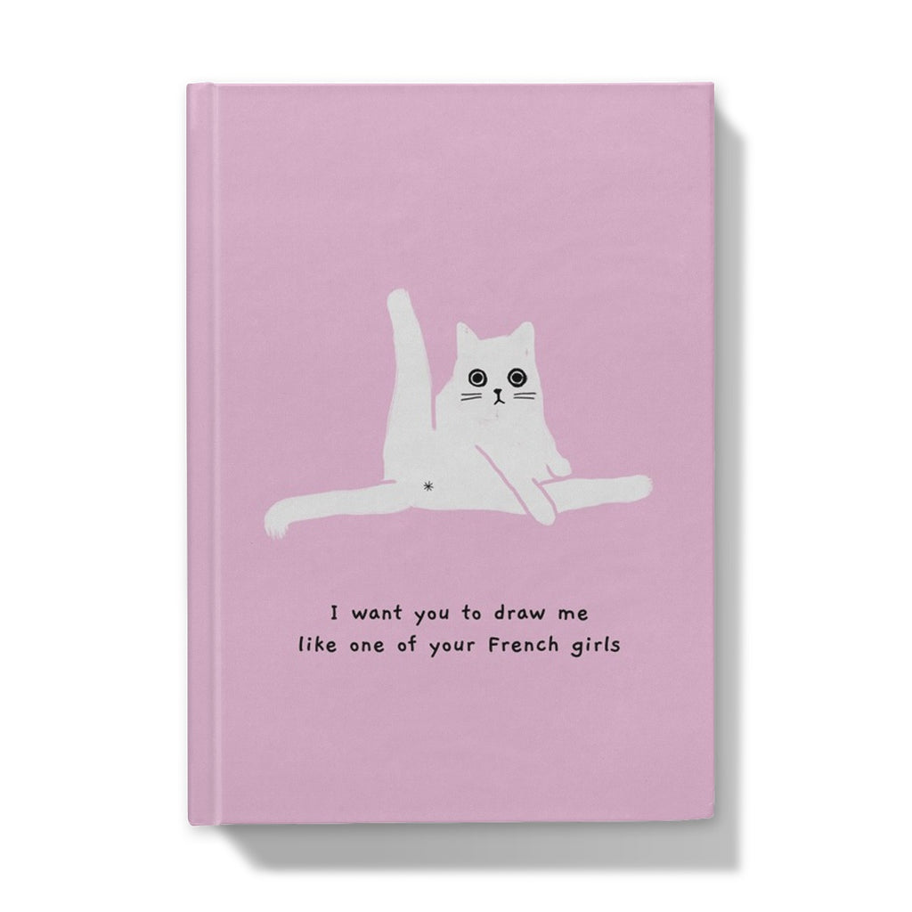 Ken the Cat I want you to draw me like one of your french girls pink A5 hardback journal front cover