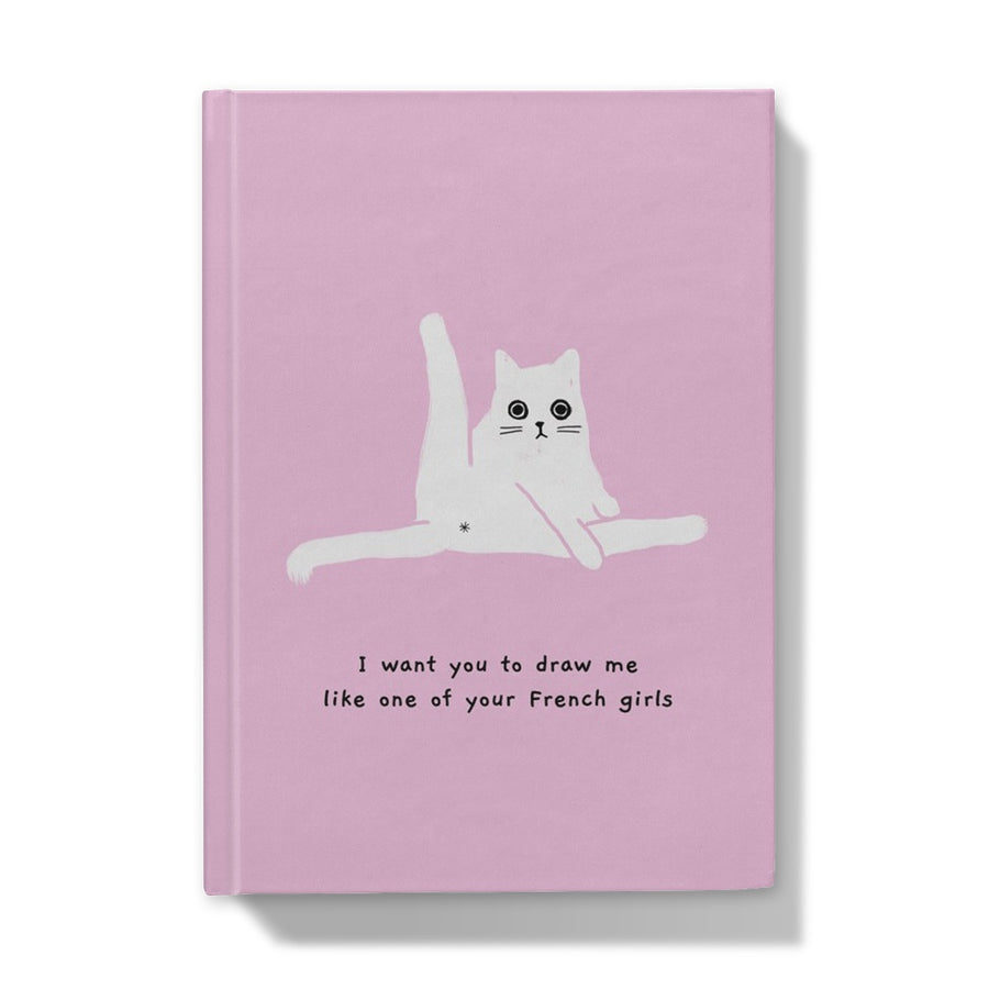 Ken the Cat I want you to draw me like one of your french girls pink A5 hardback journal front cover