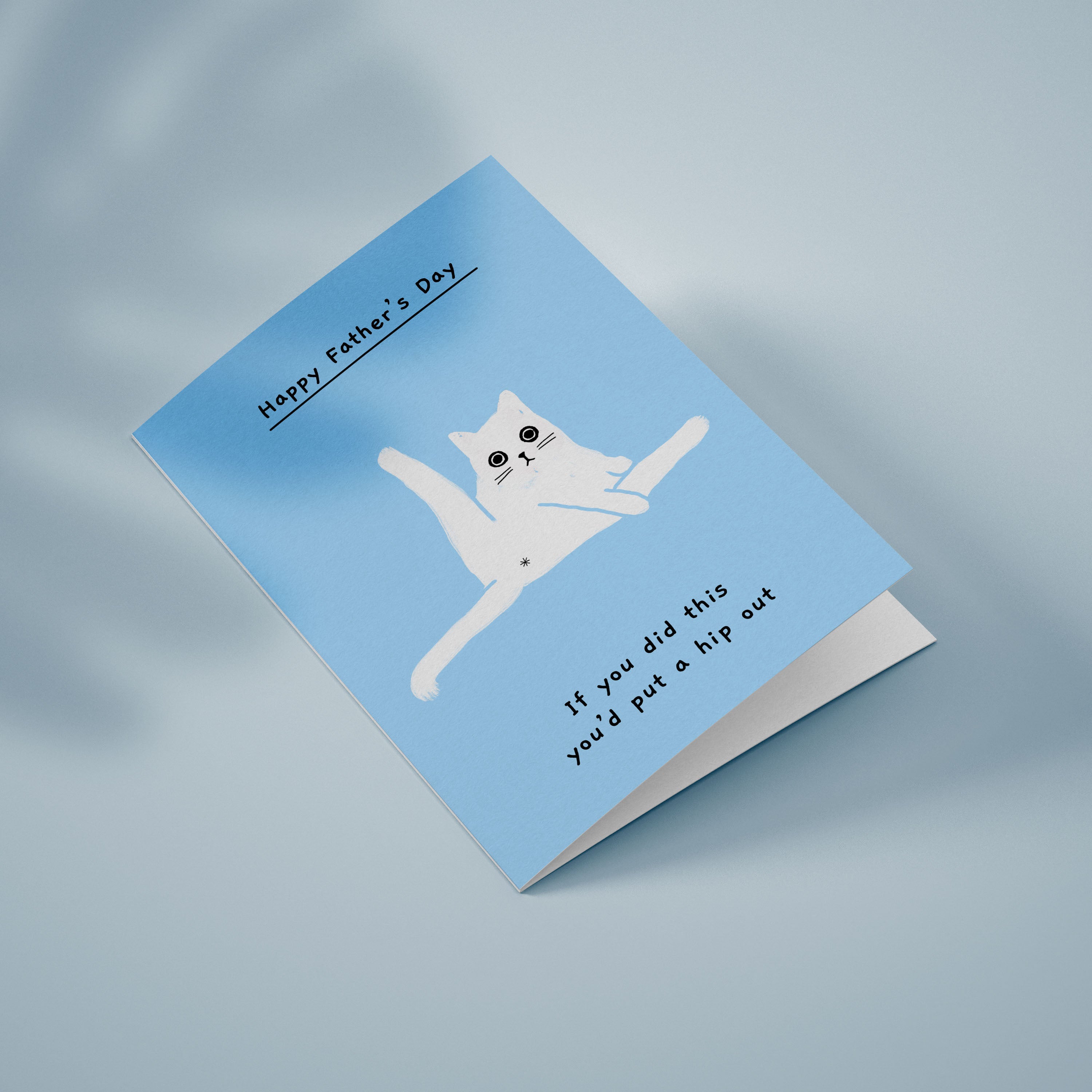 Ken the cat Father's Day card - If you did this you'd put a hip out - Ken sitting  with one leg up on blue background