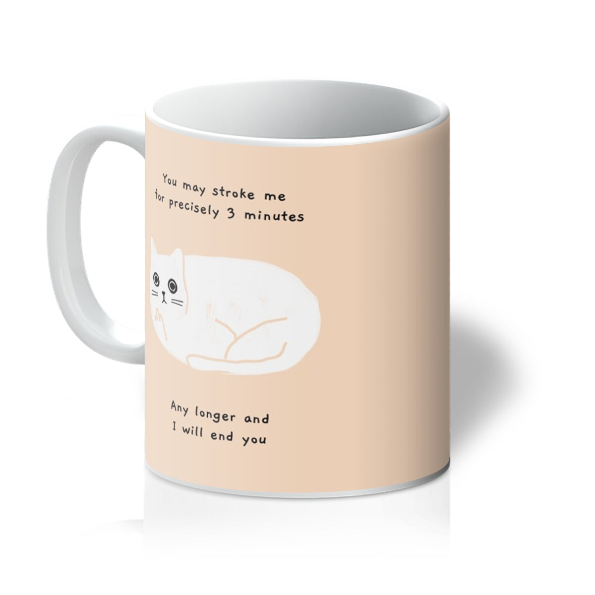 Ken the cat you may stroke me for precisely 3 minutes, any longer and I will end you funny ceramic mug with all over print