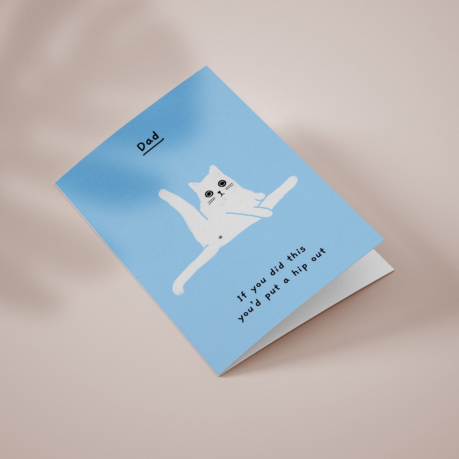 Ken the cat funny greeting card to Dad - if you did this you'd put a hip out in blue
