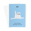 Ken the cat funny greeting card to Dad - if you did this you&#39;d put a hip out in blue
