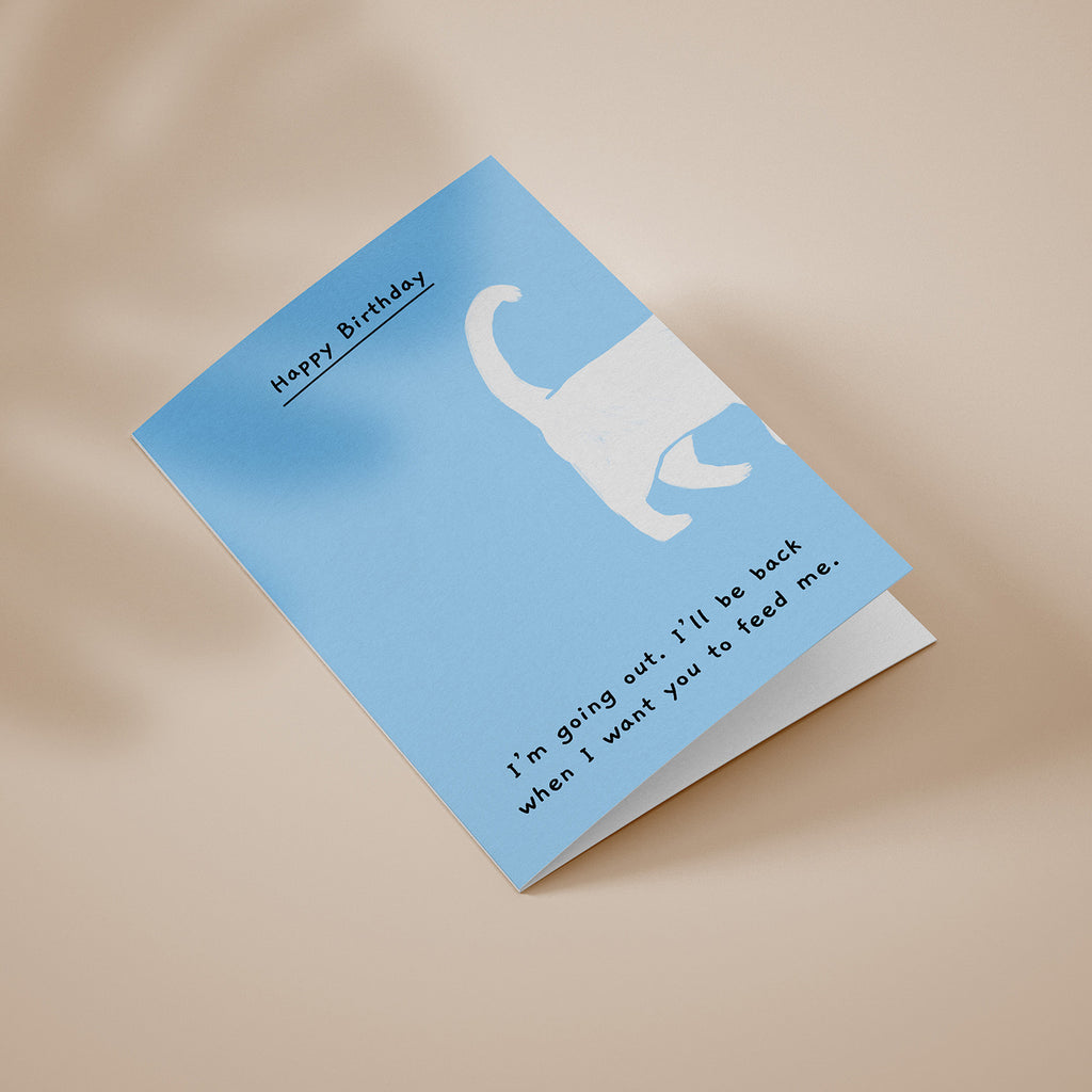 Ken the cat i'm going out happy birthday card in blue